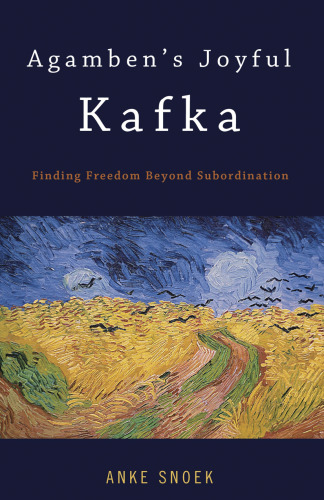 Agamben's Joyful Kafka: Finding Freedom Beyond Subordination