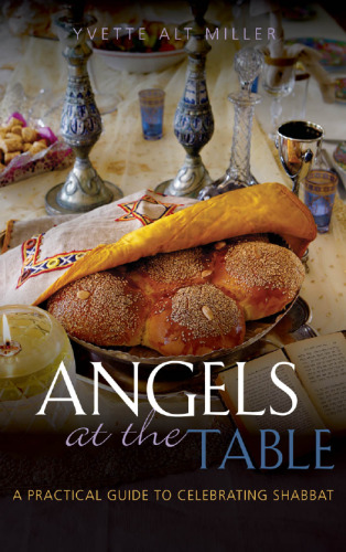 Angels at the Table : A Practical Guide to Celebrating Shabbat