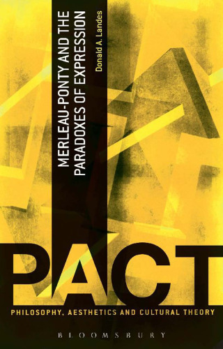 Merleau-Ponty and the Paradoxes of Expression: Philosophy, Aesthetics and Cultural Theory