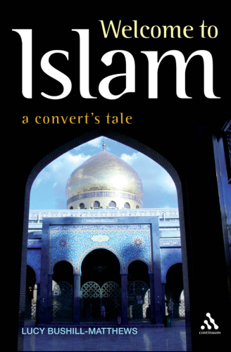 Welcome to Islam : A Convert's Tale