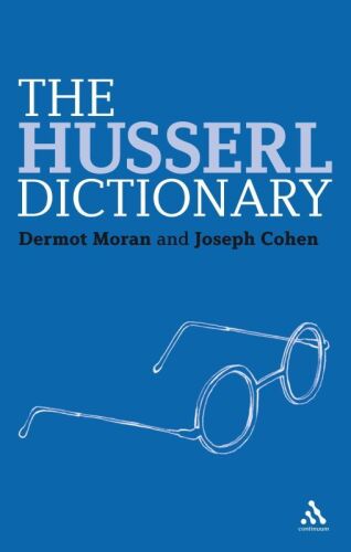 The Husserl Dictionary (Continuum Philosophy Dictionaries Book 2)