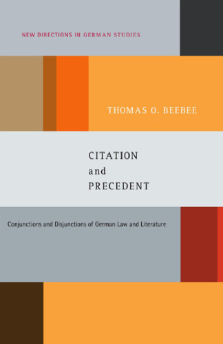 Citation and Precedent: Conjunctions and Disjunctions of German Law and Literature