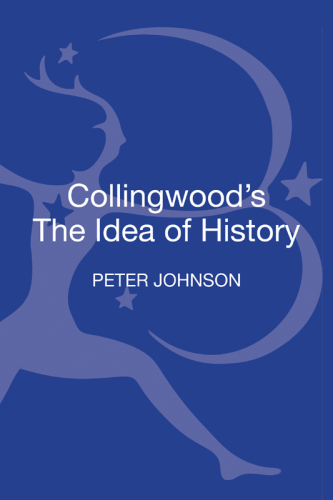 Collingwood's The idea of history: a reader's guide