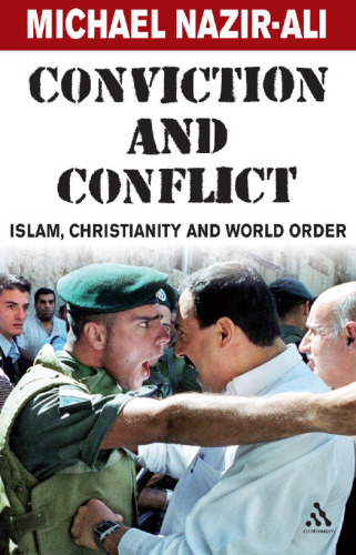 Conviction and Conflict : Islam, Christianity and World Order