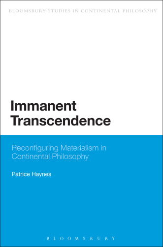 Immanent transcendence : reconfiguring materialism in continental philosophy