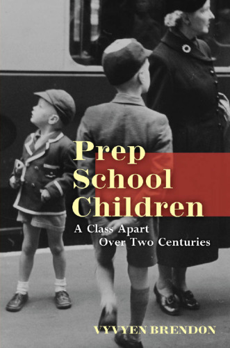 Prep School Children : A Class Apart over Two Centuries