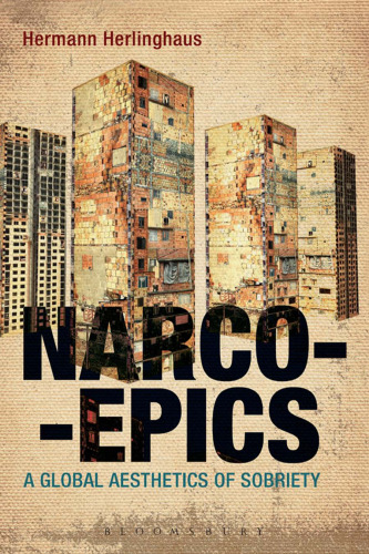 Narcoepics: A Global Aesthetics of Sobriety