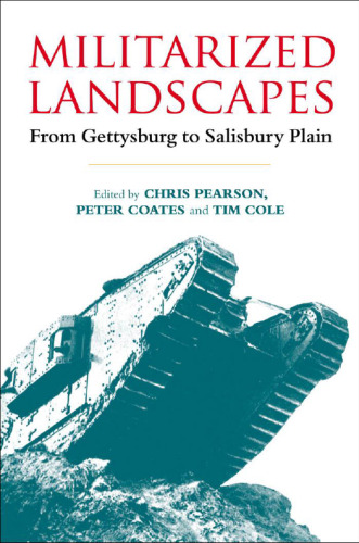 Militarized Landscapes : From Gettysburg to Salisbury Plain