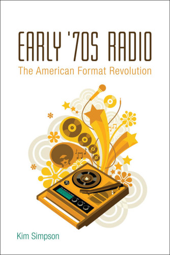 Early '70s radio : the American format revolution