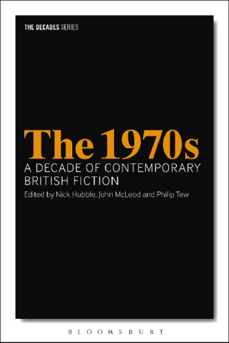 The 1970s: A Decade of Contemporary British Fiction
