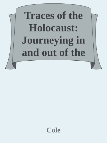 Traces of the Holocaust: Journeying in and out of the Ghettos