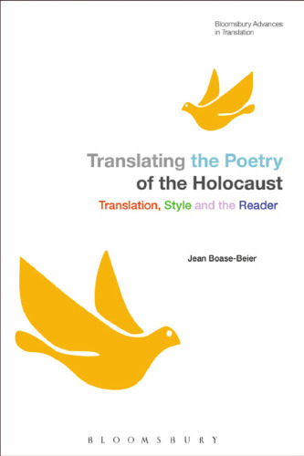 Translating the Poetry of the Holocaust: Translation, style and the reader