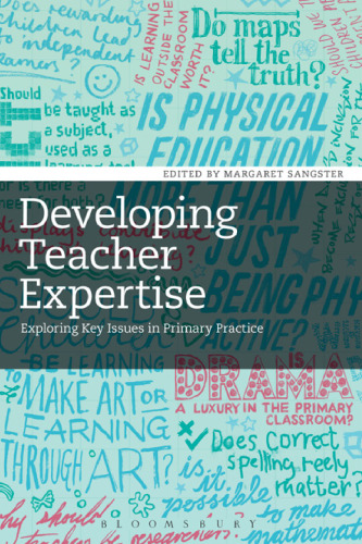Developing Teacher Expertise: Exploring Key Issues in Primary Practice