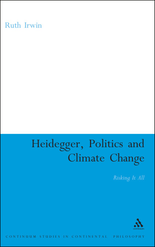 Heidegger, Politics and Climate Change: Risking It All