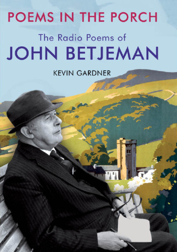 Poems in the Porch : The Radio Poems of John Betjeman