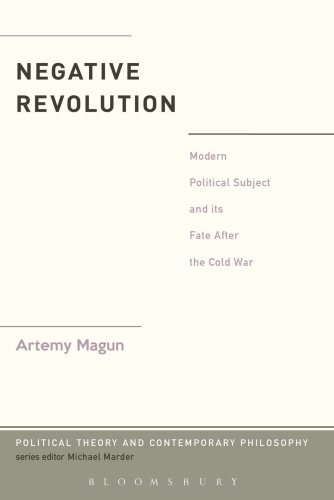 Negative Revolution: Modern Political Subject and its Fate After the Cold War