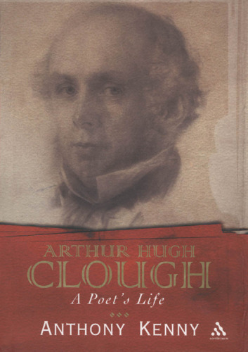 Arthur Hugh Clough : A Poet's Life