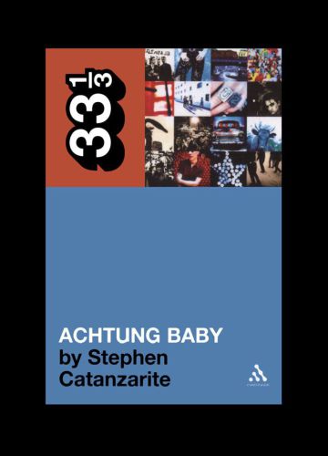 U2's Achtung Baby: Meditations on Love in the Shadow of the Fall