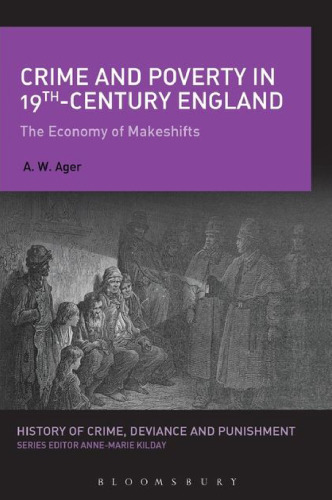 Crime and Poverty in 19th Century England: The Economy of Makeshifts