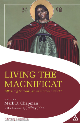Living the Magnificat : Affirming Catholicism in a Broken World