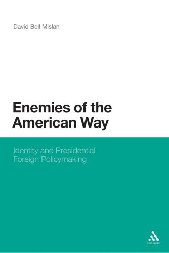 Enemies of the American Way: Identity and Presidential Foreign Policymaking