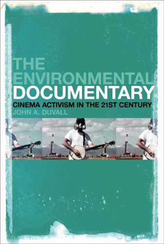 The Environmental Documentary: Cinema Activism in the Twenty-First Century