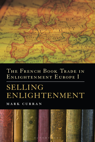 The French Book Trade in Enlightenment Europe I: Selling Enlightenment