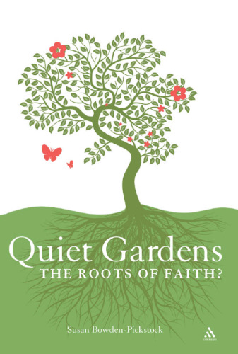 Quiet Gardens : The Roots of Faith?