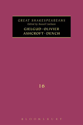 Gielgud, Olivier, Ashcroft, Dench: Great Shakespeareans Volume XVI