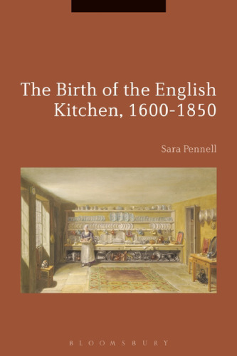 The Birth of the English Kitchen, 1600–1850