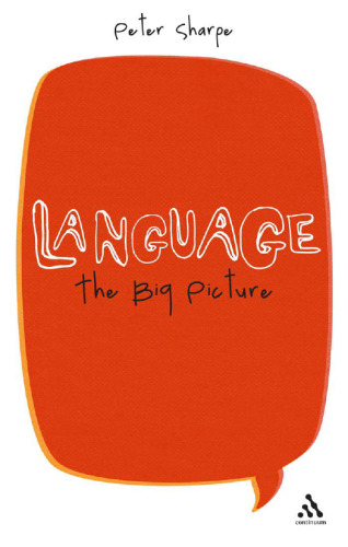 Language: the Big Picture : The Big Picture