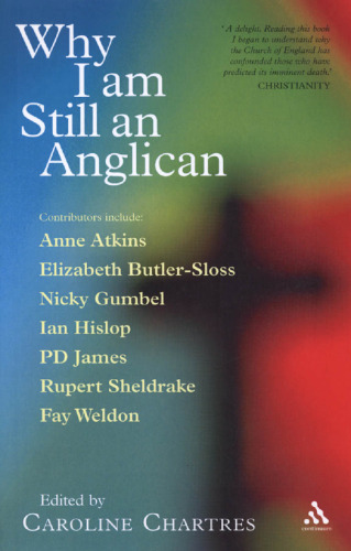 Why I Am Still an Anglican : Essays and Conversations