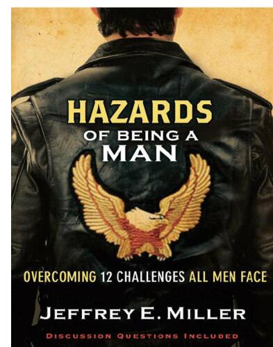Hazards of Being a Man: Overcoming 12 Challenges All Men Face