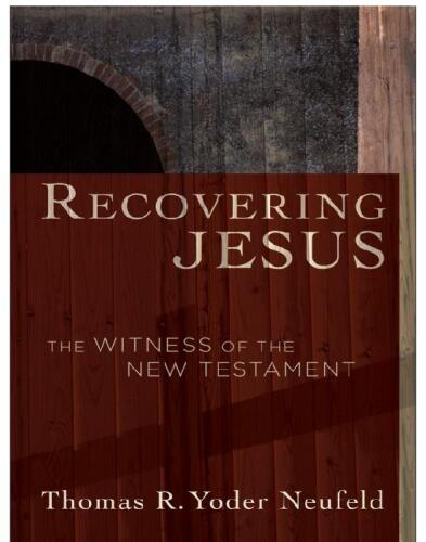 Recovering Jesus: The Witness Of The New Testament