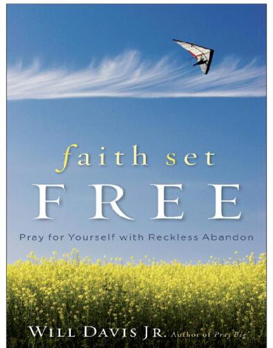Faith Set Free: Pray for Yourself with Reckless Abandon
