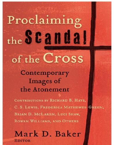 Proclaiming the Scandal of the Cross: Contemporary Images of the Atonement