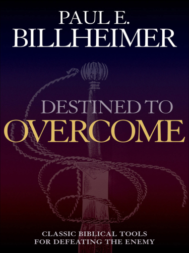 Destined to Overcome: The Technique of Spiritual Warfare