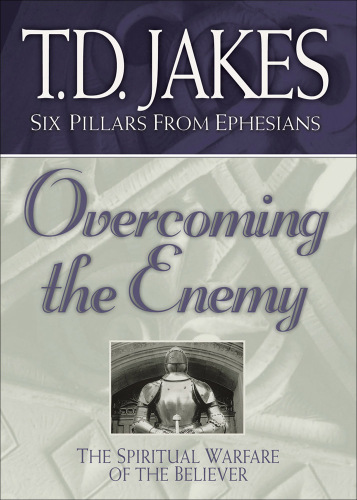 Overcoming the Enemy: The Spiritual Warfare of the Believer