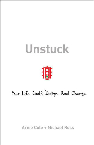 Unstuck: Your Life. God's Design. Real Change.