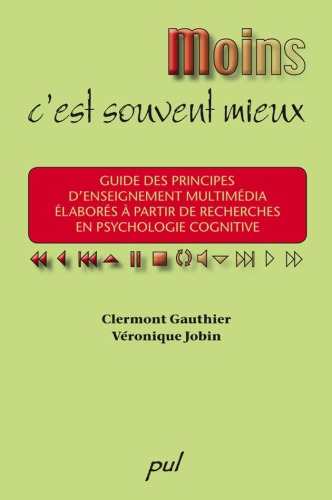 Moins c'est souvent mieux : guide des principes d'enseignement multimédia élaborés à partir de recherches en psychologie cognitive
