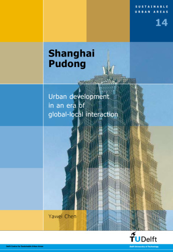 Shanghai Pudong: Urban Development in an Era of Global-Local Interaction
