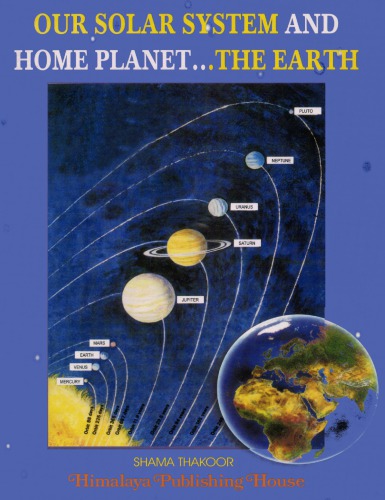 "Our solar system and home planet-- the Earth"