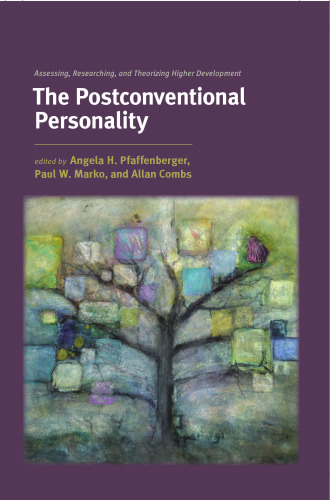 The postconventional personality : assessing, researching, and theorizing higher development