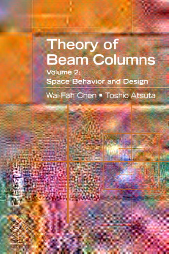 Theory of beam-columns. / Volume 2, Space behavior and design