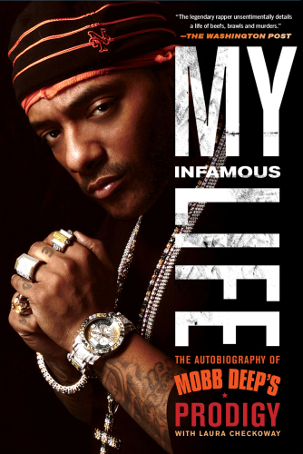 My infamous life: the autobiography of Mobb Deep's Prodigy
