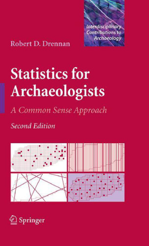 Statistics for Archaeologists: A Common Sense Approach