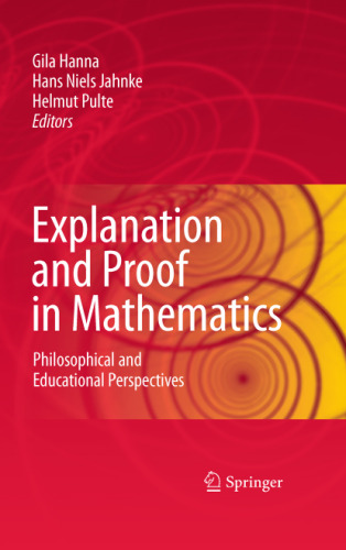 Explanation and proof in mathematics: Philosophical and educational perspectives