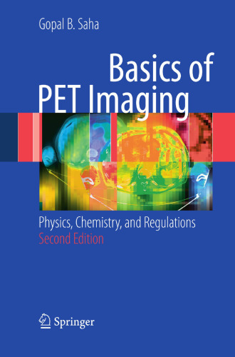 Basics of PET Imaging: Physics, Chemistry, and Regulations