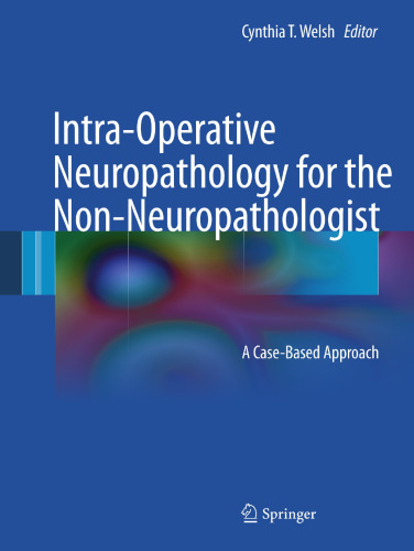 Intra-Operative Neuropathology for the Non-Neuropathologist: A Case-Based Approach