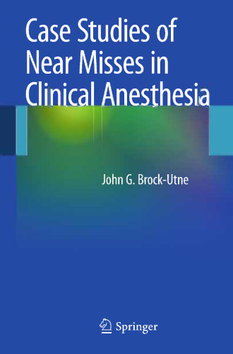 Case Studies of Near Misses in Clinical Anesthesia